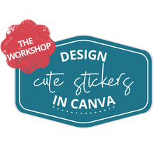 Load image into Gallery viewer, DESIGN CUTE STICKERS IN CANVA: THE WORKSHOP
