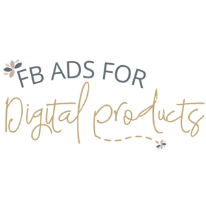 FACEBOOK ADS FOR DIGITAL PRODUCTS